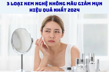 3 loại kem nghệ không màu giảm mụn hiệu quả nhất 2024