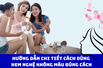Hướng Dẫn Chi Tiết Cách Dùng Kem Nghệ Không Màu Đúng Cách