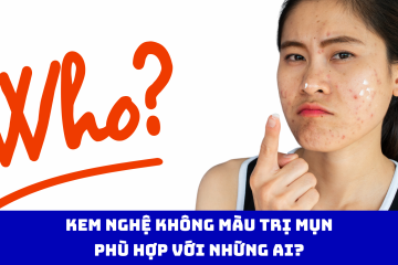 Kem Nghệ Không Màu Trị Mụn: Phù Hợp Với Những Ai?